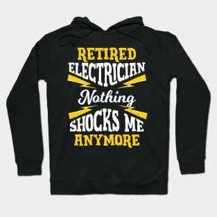 Retired Electrician Nothing Shocks Me Anymore Hoodie